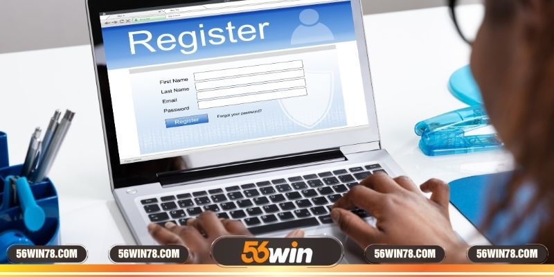 Quyền lợi hấp dẫn sau khi đăng ký 56win