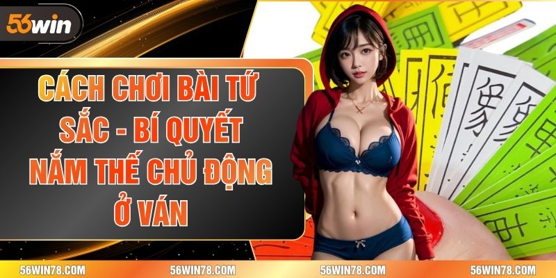 Cách chơi bài tứ sắc
